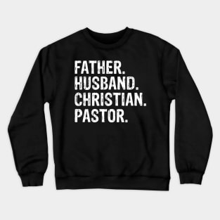 Father. Husband. Christian. Pastor  Father’s Day Gift Crewneck Sweatshirt